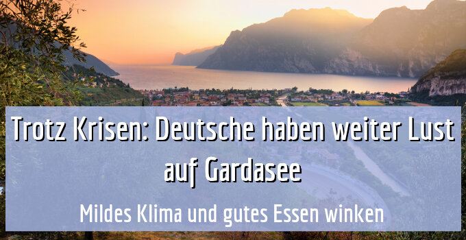 Mildes Klima und gutes Essen winken