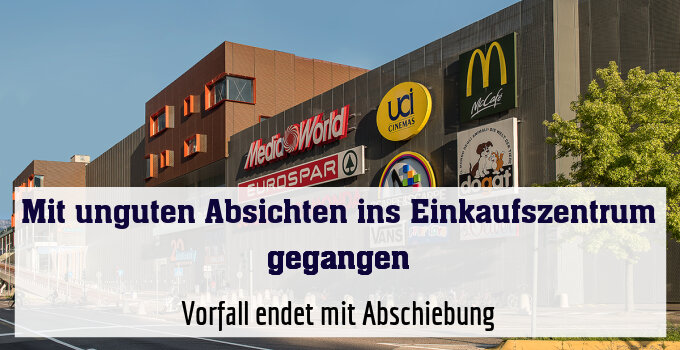 Vorfall endet mit Abschiebung