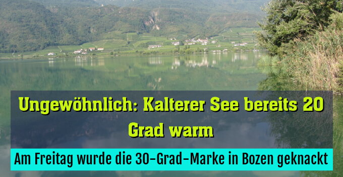 Am Freitag wurde die 30-Grad-Marke in Bozen geknackt