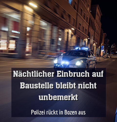 Polizei rückt in Bozen aus