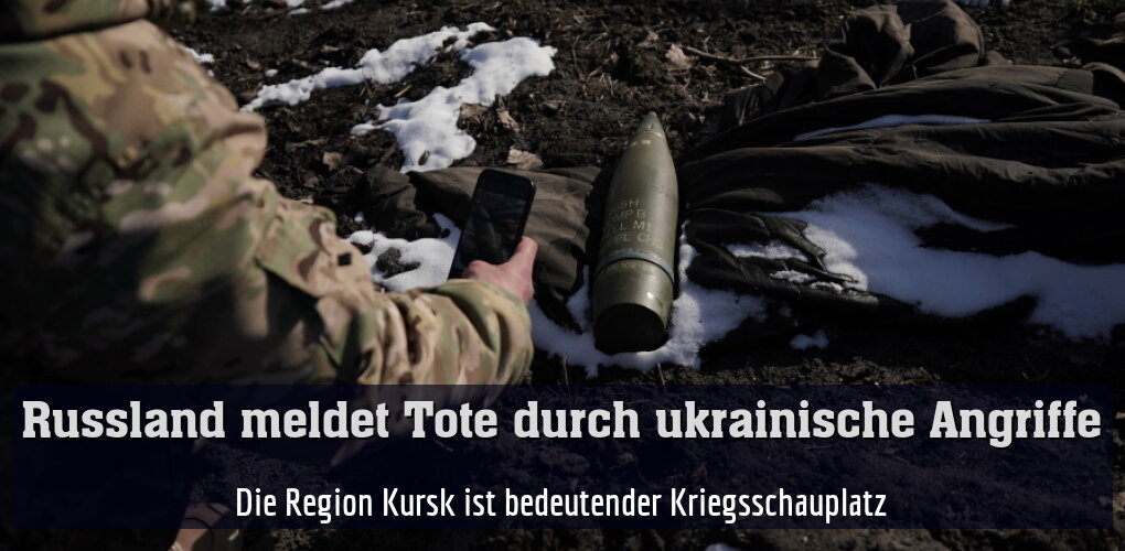Die Region Kursk ist bedeutender Kriegsschauplatz