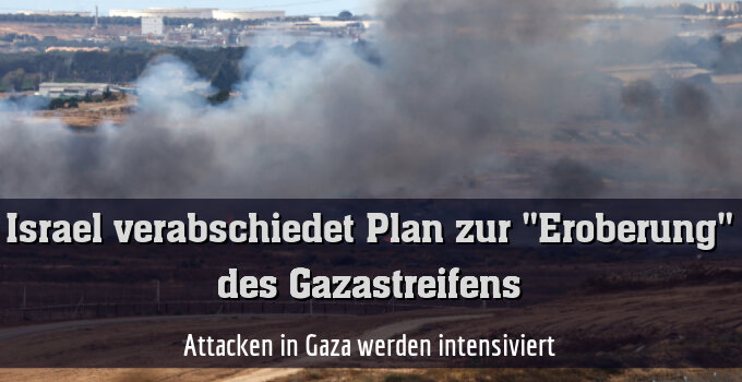 Attacken in Gaza werden intensiviert