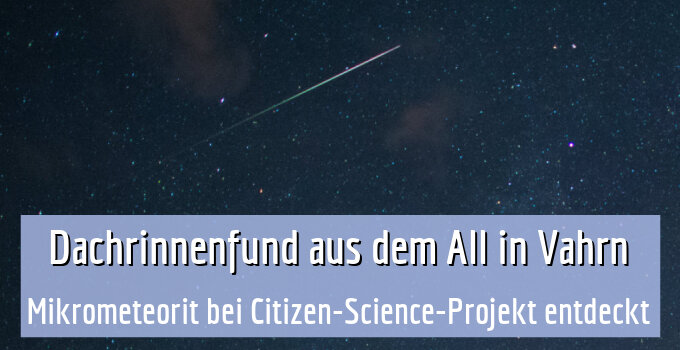 Mikrometeorit bei Citizen-Science-Projekt entdeckt