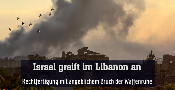 Rechtfertigung mit angeblichem Bruch der Waffenruhe