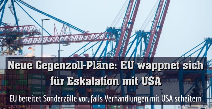++ ARCHIVBILD ++ EU bereitet Sonderzölle vor, falls Verhandlungen mit USA scheitern