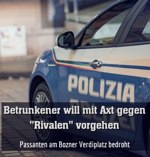 Passanten am Bozner Verdiplatz bedroht