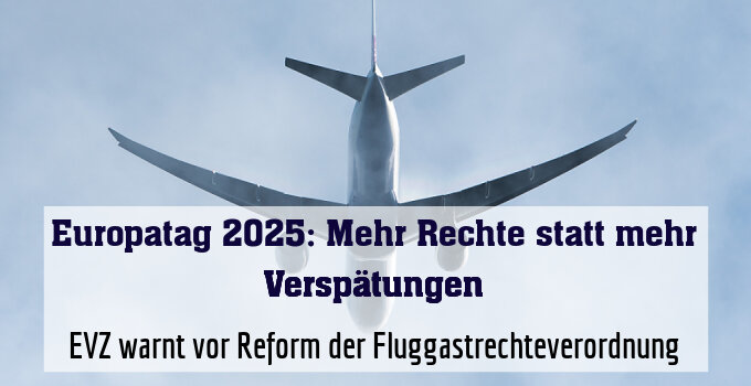 EVZ warnt vor Reform der Fluggastrechteverordnung