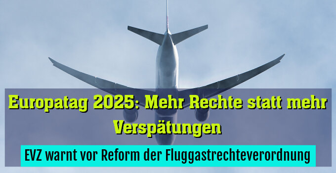 EVZ warnt vor Reform der Fluggastrechteverordnung