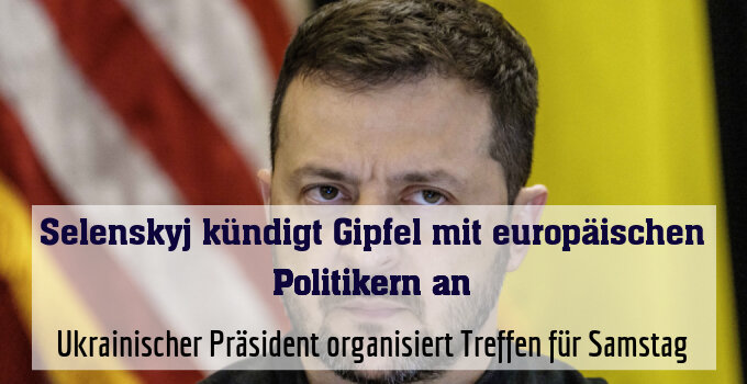 Ukrainischer Präsident organisiert Treffen für Samstag