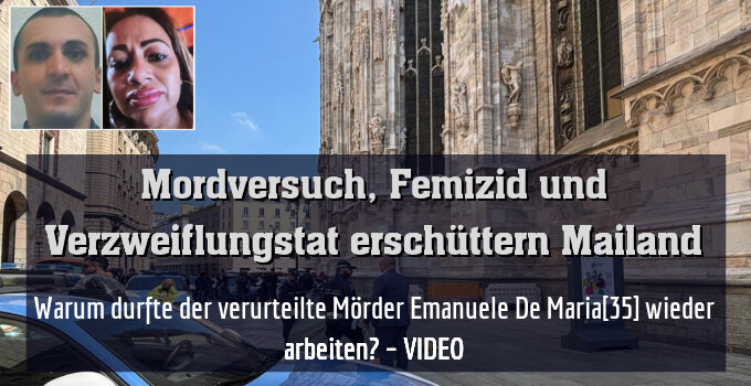Warum durfte der verurteilte Mörder Emanuele De Maria[35] wieder arbeiten? – VIDEO