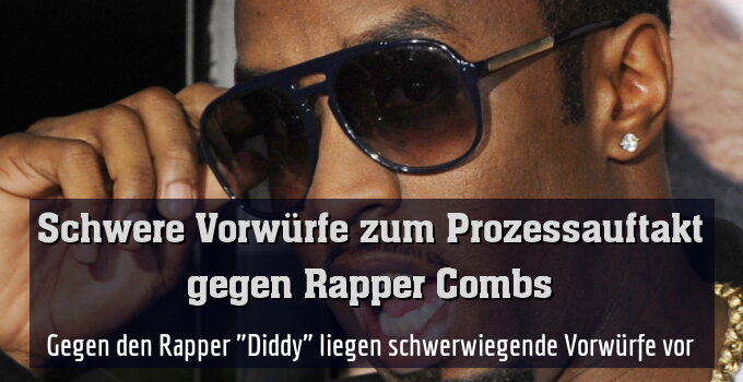 Gegen den Rapper "Diddy" liegen schwerwiegende Vorwürfe vor