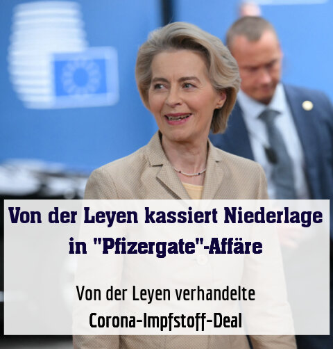 Von der Leyen verhandelte Corona-Impfstoff-Deal