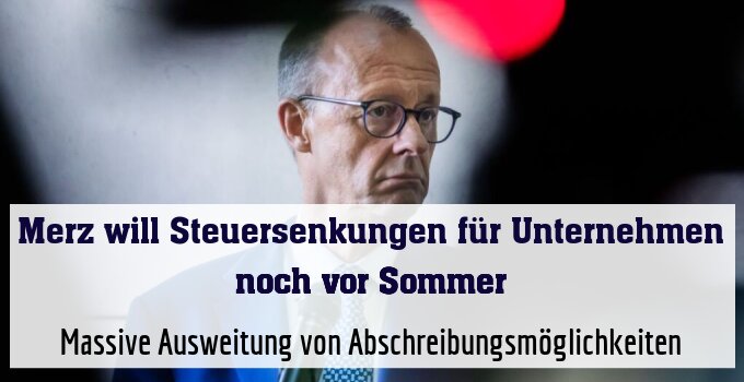 Massive Ausweitung von Abschreibungsmöglichkeiten