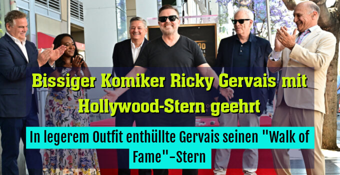 In legerem Outfit enthüllte Gervais seinen "Walk of Fame"-Stern