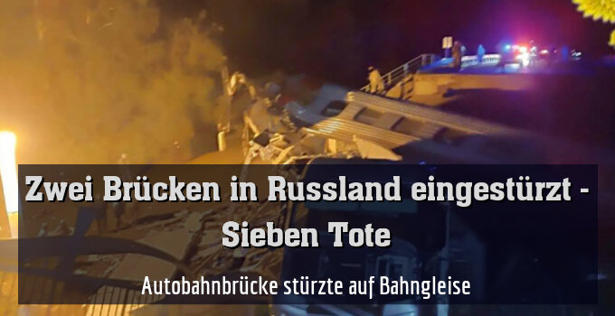 Autobahnbrücke stürzte auf Bahngleise