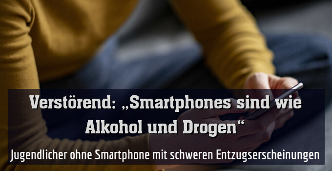 Jugendlicher ohne Smartphone mit schweren Entzugserscheinungen