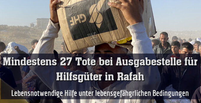 Lebensnotwendige Hilfe unter lebensgefähgrlichen Bedingungen
