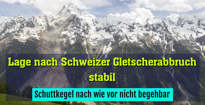 Schuttkegel nach wie vor nicht begehbar
