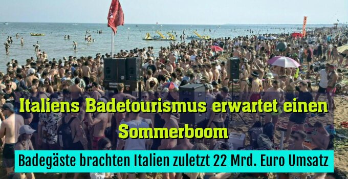 Badegäste brachten Italien zuletzt 22 Mrd. Euro Umsatz