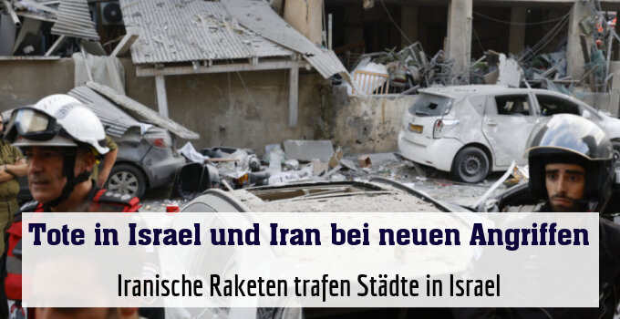 Iranische Raketen trafen Städte in Israel