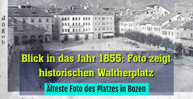 Älteste Foto des Platzes in Bozen