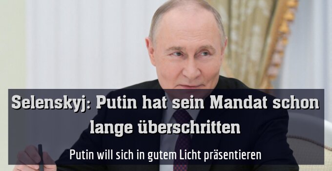Putin will sich in gutem Licht präsentieren