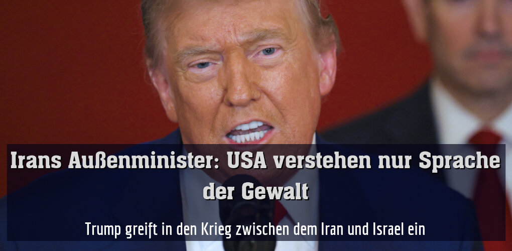 Trump greift in den Krieg zwischen dem Iran und Israel ein