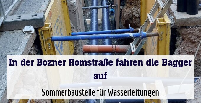 Sommerbaustelle für Wasserleitungen