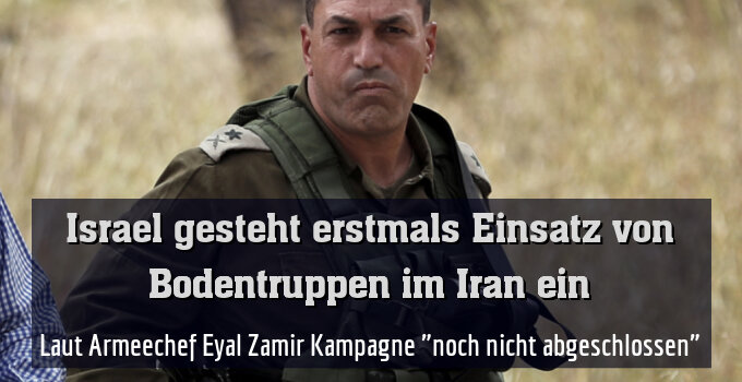 Laut Armeechef Eyal Zamir Kampagne "noch nicht abgeschlossen"