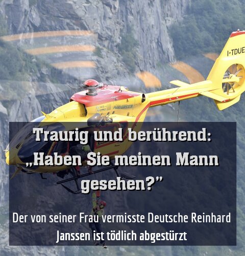 Der von seiner Frau vermisste Deutsche Reinhard Janssen ist tödlich abgestürzt