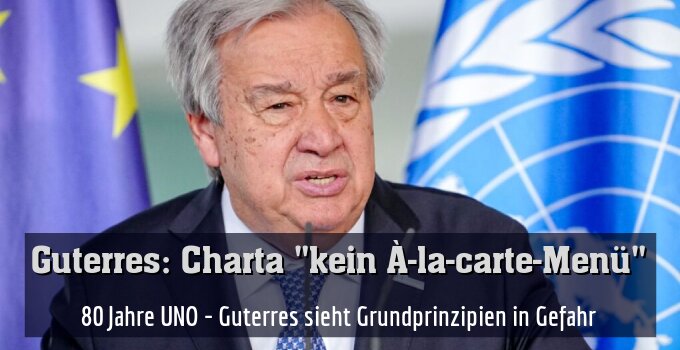 Guterres: Charta "kein À-la-carte-Menü"