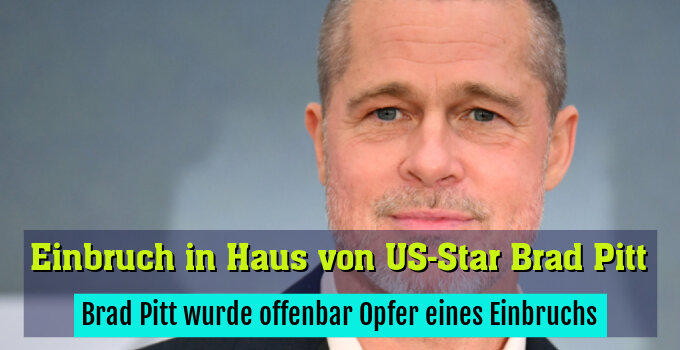 Brad Pitt wurde offenbar Opfer eines Einbruchs