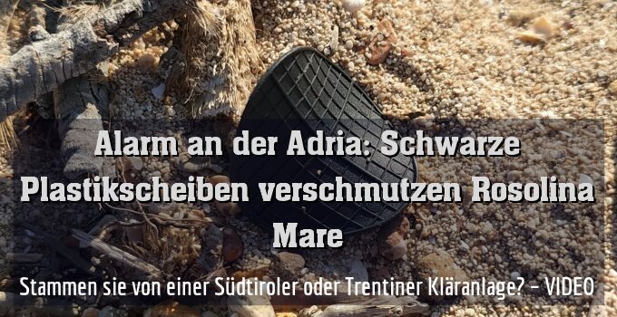 Stammen sie von einer Südtiroler oder Trentiner Kläranlage? – VIDEO