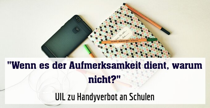 UIL zu Handyverbot an Schulen