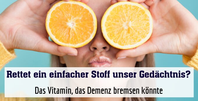 Das Vitamin, das Demenz bremsen könnte