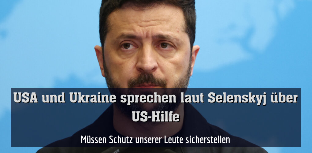 Müssen Schutz unserer Leute sicherstellen