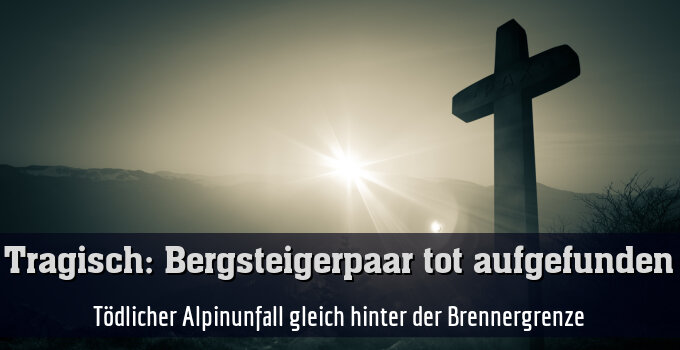 Tödlicher Alpinunfall gleich hinter der Brennergrenze