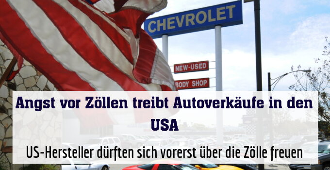 US-Hersteller dürften sich vorerst über die Zölle freuen