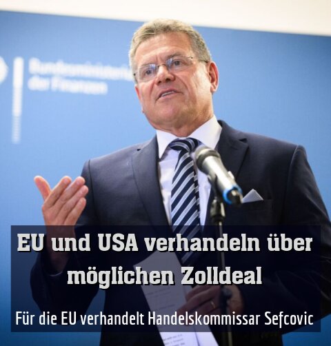 Für die EU verhandelt Handelskommissar Sefcovic