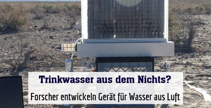 Forscher entwickeln Gerät für Wasser aus Luft