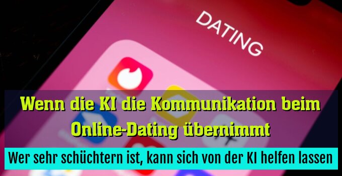 Wer sehr schüchtern ist, kann sich von der KI helfen lassen