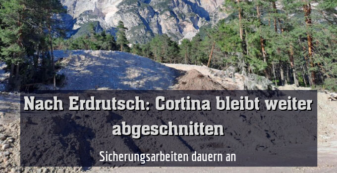Sicherungsarbeiten dauern an