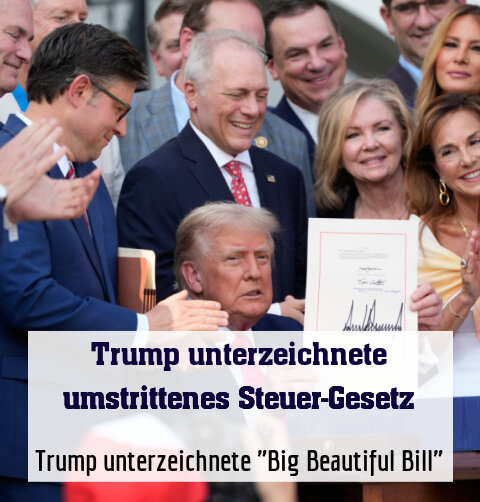 Trump unterzeichnete "Big Beautiful Bill"