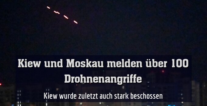 Kiew wurde zuletzt auch stark beschossen
