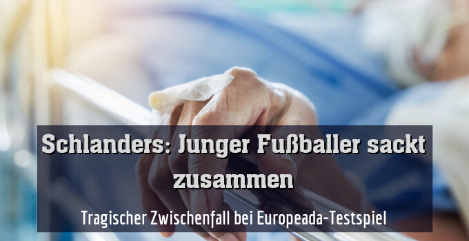 Tragischer Zwischenfall bei Europeada-Testspiel