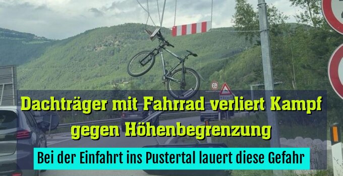 Bei der Einfahrt ins Pustertal lauert diese Gefahr