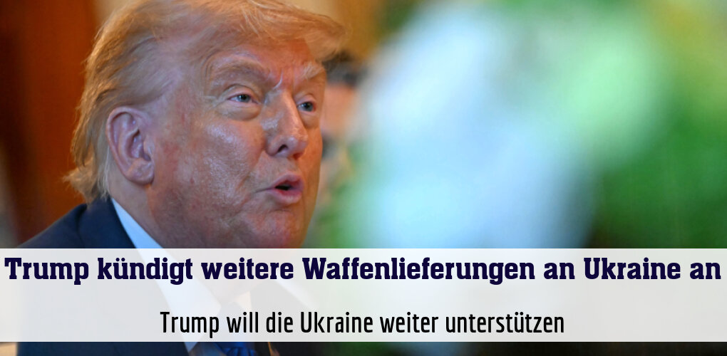 Trump will die Ukraine weiter unterstützen