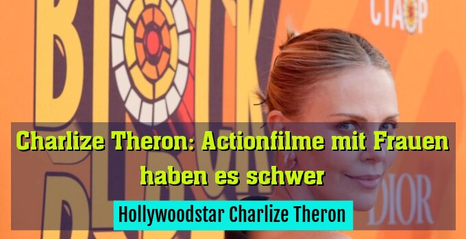 Hollywoodstar Charlize Theron