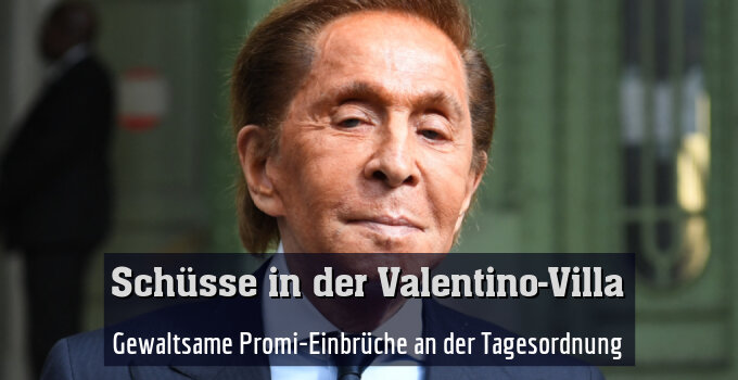 Gewaltsame Promi-Einbrüche an der Tagesordnung