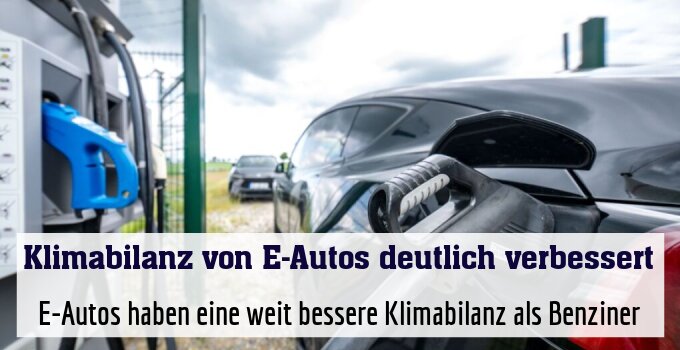 E-Autos haben eine weit bessere Klimabilanz als Benziner
